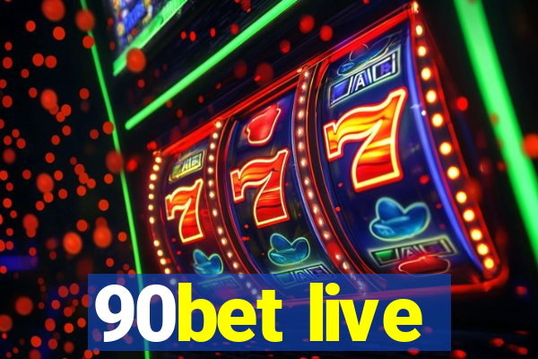 90bet live